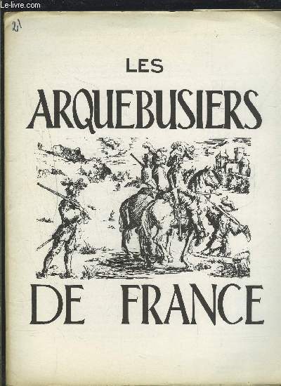 LES ARQUEBUSIERS DE FRANCE- N21 - MAI JUIN 1967- LES ARMES REGLEMENTAIRES A PERCUSSION- LES ARMES PORTATIVES 1914-1918- APERCU DE LA LEGISLATION FRANCAISE SUR LES ARMES