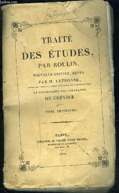 TRAITE DES ETUDES- TOME 3- OU DE LA MANIERE D ENSEIGNER ET D ETUDIER LES BELLES LETTRES- SUITE DU LIVRE 6e DE L HISTOIRE- L HISTOIRE PROFANE