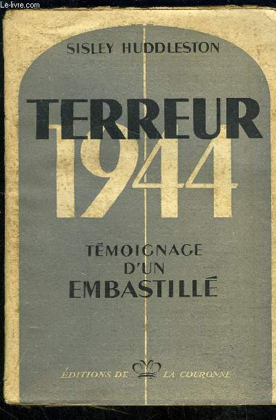 TERREUR 1944- TEMOIGNAGE D UN EMBASTILLE