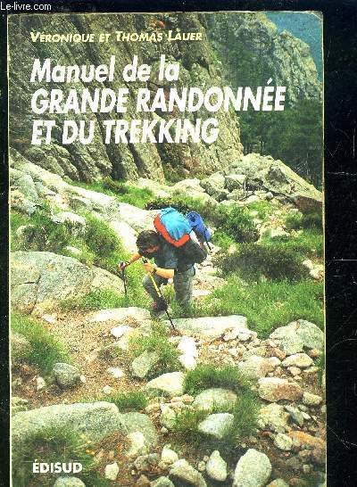 MANUEL DE LA GRANDE RANDONNEE ET DU TREKKING