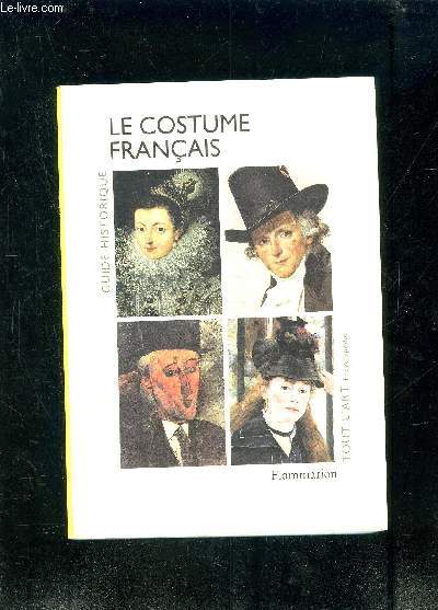 LE COSTUME FRANCAIS- GUIDE HISTORIQUE- TOUT L ART