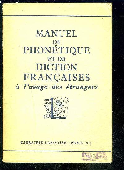 MANUEL DE PHONETIQUE ET DE DICTION FRANCAISES A L USAGE DES ETRANGERS