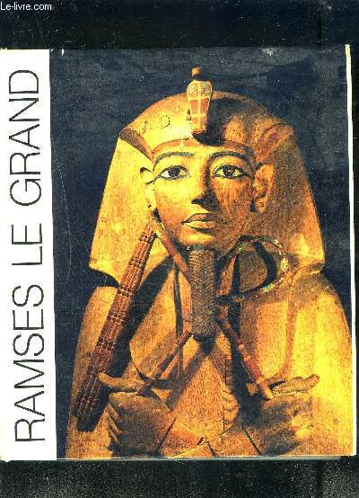 RAMSES LE GRAND- EXPOSITION GALERIES NATIONALES DU GRAND PALAIS- PARIS 1976