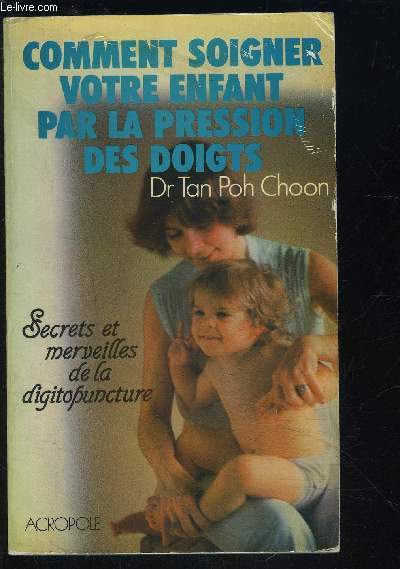 COMMENT SOIGNER VOTRE ENFANT PAR LA PRESSION DES DOIGTS