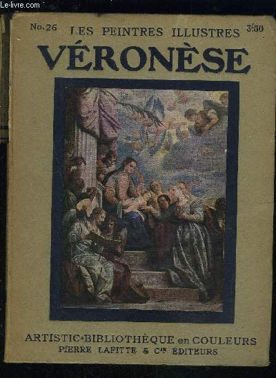 LES PEINTRES ILLUSTRES VERONESE 1528-1588