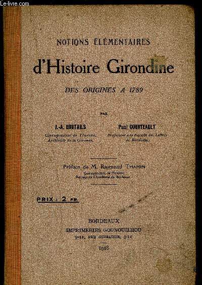 NOTIONS ELEMENTAIRES D HISTOIRE GIRONDINE DES ORIGINES A 1789
