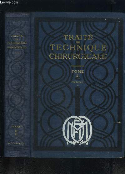 TRAITE DE TECHNIQUE CHIRURGICALE- TOME III FASCICULE 1- THORAX- ORGANES GENITAUX DE LA FEMME- CESARIENNES
