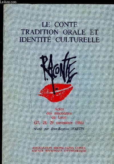 LE CONTE TRADITION ORALE ET IDENTITE CULTURELLE- ACTES DES RENCONTRES DE LYON NOV 1986