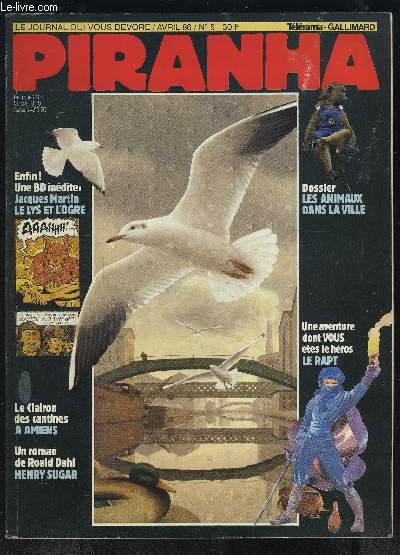 PIRANHA- N5- AVRIL 86- TELERAMA- Une BD indite: Jacques Martin Le Lys et l'ogre- Le clairon des cantines  Amiens- Henri Sugar- Les animaux dans la ville- Le rapt