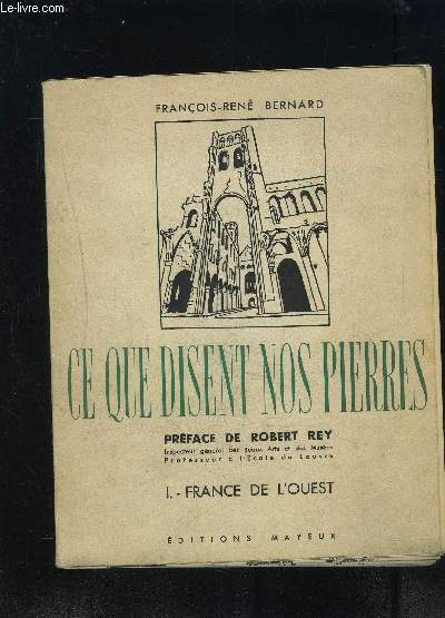 CE QUE DISENT NOS PIERRES- TOME I. FRANCE DE L OUEST- DE CARNAC AU PALAIS DU TROCADERO 1937