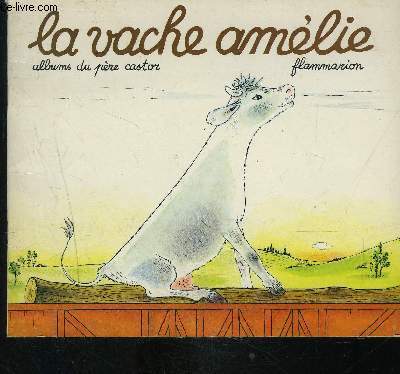 LA VACHE AMELIE- ALBUMS DU PERE CASTOR