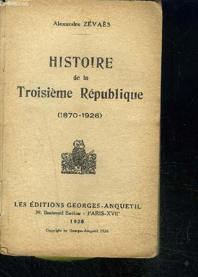 HISTOIRE DE LA TROISIEME REPUBLIQUE 1870 A 1926