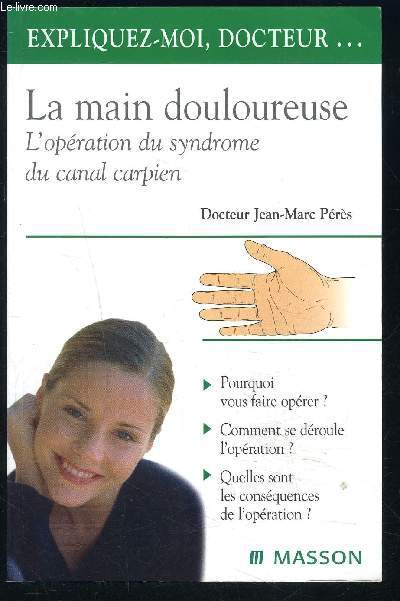 LA MAIN DOULOUREUSE- L OPERATION DU SYNDROME DU CANAL CARPIEN