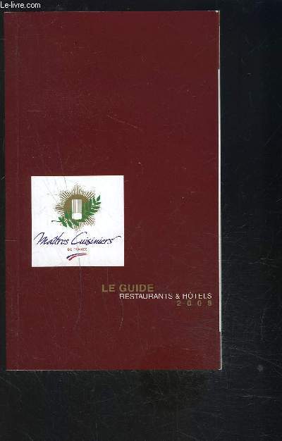 LE GUIDE RESTAURANTS ET HOTELS 2008