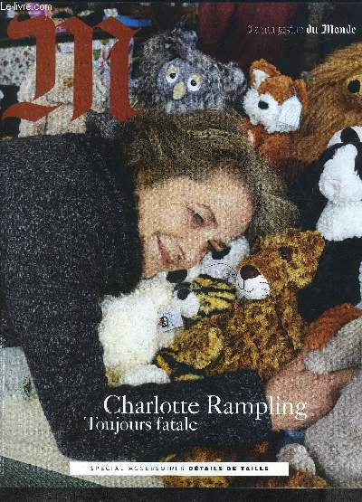 LE MAGAZINE DU MONDE- CHARLOTTE RAMPLING TOUJOURS FATALE- SPECIAL ACCESSOIRES- DETAILS DE TAILLE- 26 SEPT 2015