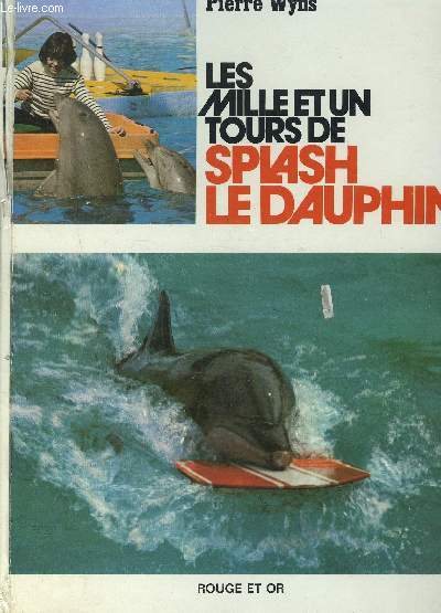 LES MILLE ET UN TOURS DE SPLASH LE DAUPHIN