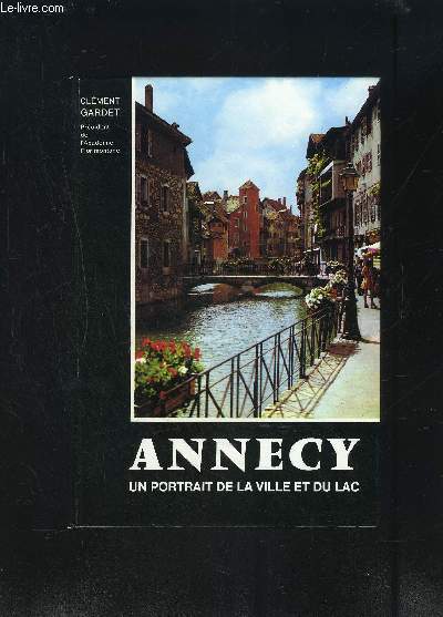 ANNECY UN PORTRAIT DE LA VILLE ET DU LAC