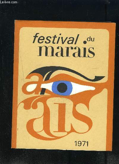 FESTIVAL DU MARAIS 1971 + SAUVEGARDE ET MISE EN VALEUR DU PARIS HISTORIQUE BULLETIN D INFORMATION N SPECIAL- JUIN 1971