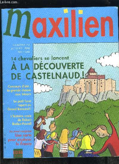 MAXILIEN N32- JUILL 1998- 14 Chevaliers se lancent A la dcouverte de Castelnaud!- Concours d't: la grande chasse aux trsors- Le petit furet repart au Grand-Bornand!- L'histoire vraie de Robert Baden Powell