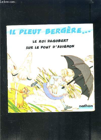 RONDES ET CHANSONS DE FRANCE- IL PLEUT BERGERE...LE ROI DAGOBERT- SUR LE PONT D AVIGNON