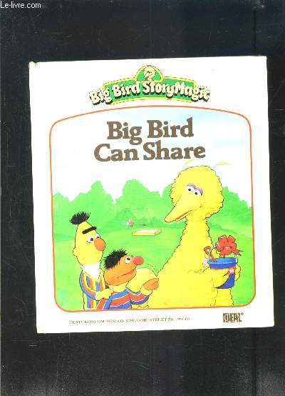 BIG BIRD CAN SHARE- Featuring Jim Henson's Sesame Street Muppets- Texte en anglais