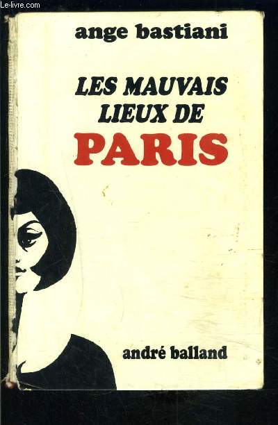 LES MAUVAIS LIEUX DE PARIS