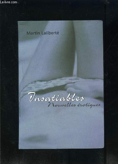 INSATIABLES- NOUVELLES EROTIQUES