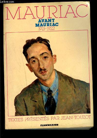 MAURIAC AVANT MAURIAC 1913-1922