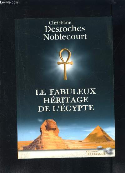 LE FABULEUX HERITAGE DE L EGYPTE