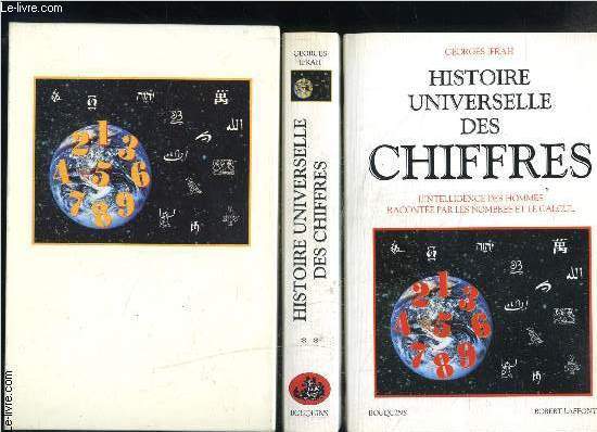 HISTOIRE UNIVERSELLE DES CHIFFRES- L INTELLIGENCE DES HOMMES RACONTEE PAR LES NOMBRES ET LE CALCUL- 2 TOMES EN 2 VOLUMES