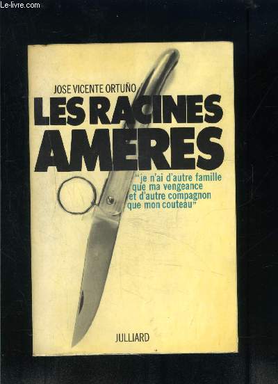 MEMOIRES DE MA HAINE- I. LES RACINES AMERES