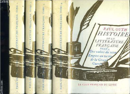 HISTOIRE DE LA LITTERATURE FRANCAISE- COMPLET- 4 TOMES EN 4 VOLUMES