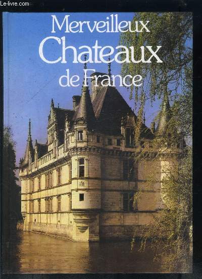 MERVEILLEUX CHATEAUX DE FRANCE