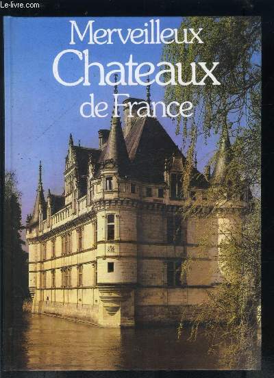 MERVEILLEUX CHATEAUX DE FRANCE