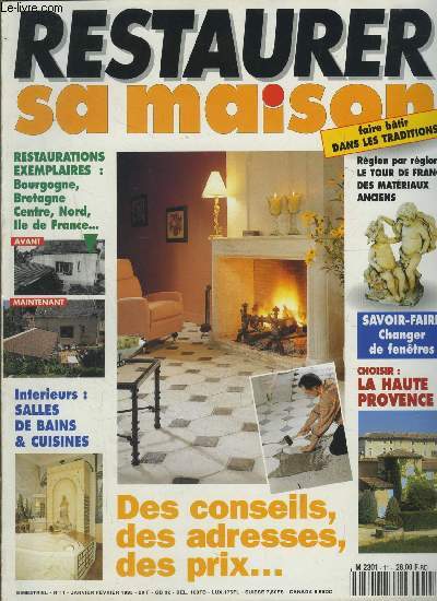 RESTAURER SA MAISON N11- JAN FEV 1995- faire btir dans les traditions- Le tour de France des matriaux anciens- Changer de fentres- la Haute Provence- Salles de bains et cuisines- Des conseils...