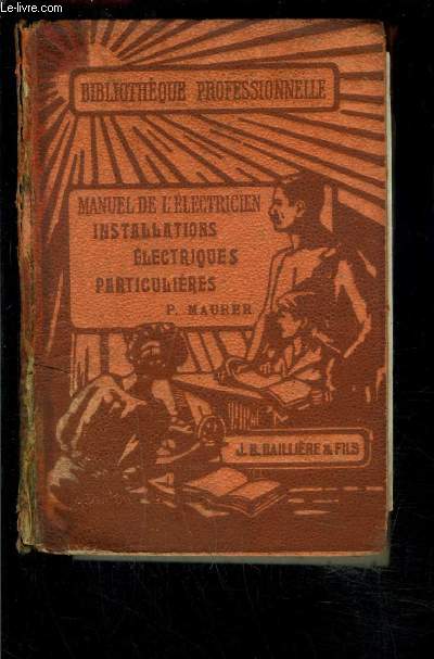 MANUEL DE L ELECTRICIEN- INSTALLATIONS ELECTRIQUES PARTICULIERES