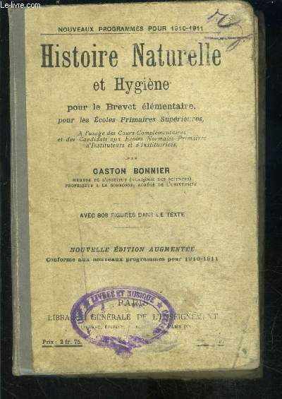 HISTOIRE NATURELLE ET HYGIENE- POUR LE BREVET ELEMENTAIRE- programmes pour 1910-1911 / L'homme- Zoologie- Botanique- Gologie- Histoire naturelle applique...