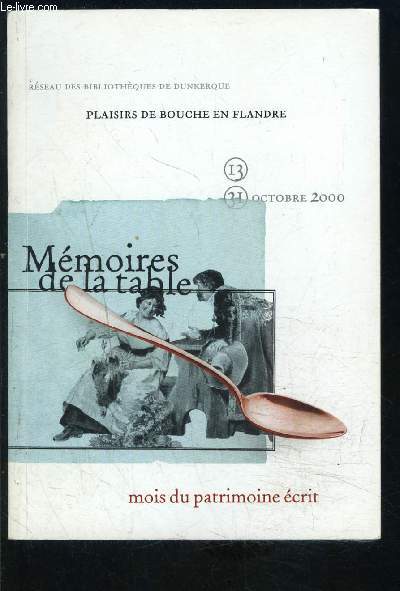 PLAISIRS DE BOUCHE EN FLANDRE- EXPOSITION 13-31 OCT 2000- HOTEL DE VILLE DE DUNKERQUE- MEMOIRES DE LA TABLE-