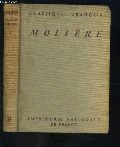 OEUVRES COMPLETES DE MOLIERE- TOME V- Dom Juan ou Le Festin de Pierre - L'Amour Mdecin - Le Misantrope.