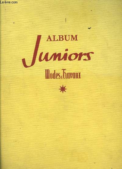 ALBUM JUNIORS- MODES ET TRAVAUX/ LE PETIT PRINCE ET SON MIROIR, CONTE DE NOEL- JONAS ET CASIMIR ET LES PIRATES DU SUD- 1990 OULES MOINS DE 15 ANS A L ASSAUT DU COSMOS- HISTOIRE PARALLELE DES U.S.A. ET DE L'U.R.S.S.- JONAS ET CASIMIR, NOUVEAUX LAWRENCE...