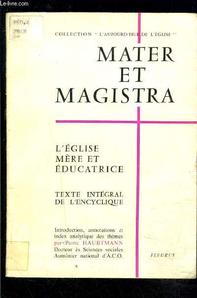 MATER ET MAGISTRA- L EGLISE MERE ET EDUCATRICE- TEXTE INTEGRAL DE L ENCYCLIQUE