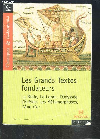 LES GRANDS TEXTES FONDATEURS- La Bible, Le Coran, L'Odysse, L'Enide, Les Mtamorphoses, L'Ane d'or