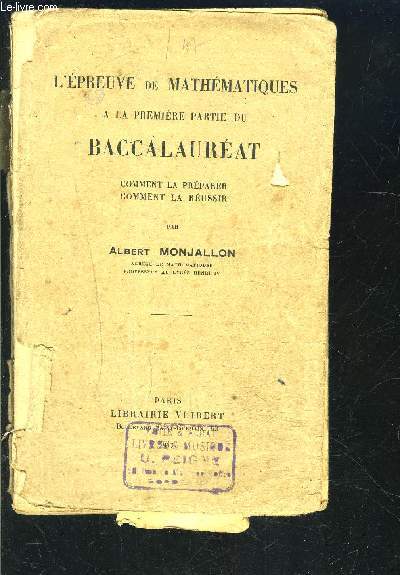 L EPREUVE DE MATHEMATIQUES A LA PREMIERE PARTIE DU BACCALAUREAT- COMMENT LA PREPARER COMMENT LA REUSSIR