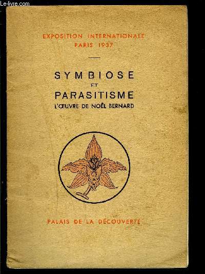 EXPOSITION INTERNATIONALE PARIS 1937- SYMBIOSE ET PARASITISME L OEUVRE DE NOEL BERNARD