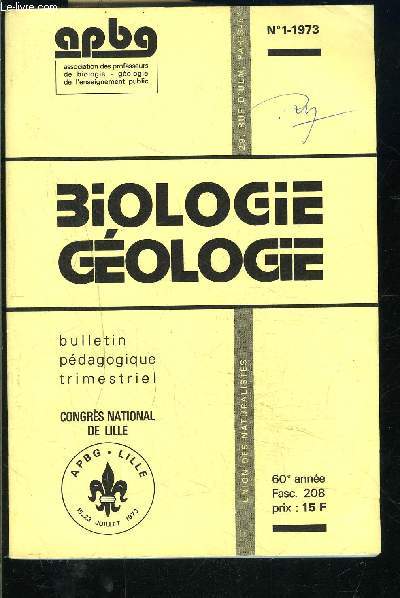 BIOLOGIE GEOLOGIE- FASC. 208 N1- 60 me anne- ASSOCIATIONS DES PROFESSEURS- Congrs national de Lille- esquisse phytogographique du nord de la france- la vgtation des terrils- l'avifaune- la dcouverte progressive du Bassin houiller...