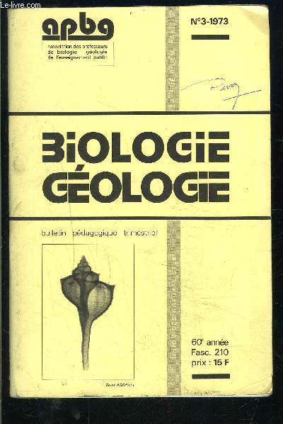 BIOLOGIE GEOLOGIE- FASC. 210 N3- 60 me anne- ASSOCIATIONS DES PROFESSEURS- information et ducation sexuelles- la structure de la Terre- le sisme d'Arette le 13 aot 1967- vitesse de croissance du jeune mammifre...