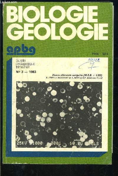 BIOLOGIE GEOLOGIE- FASC. 249 N3- ASSOCIATIONS DES PROFESSEURS- sismogramme des tremblements de terre d'El Asnam et du Pimont- l'organisation du gnome des eucaryotes...