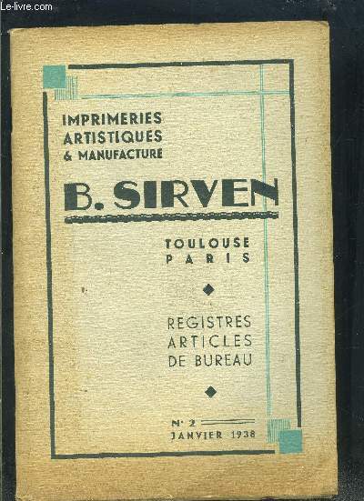 CATALOGUE DE LA MANUFACTURE DE REGISTRES B. SIRVEN TOULOUSE- JANVIER 1938- registres, manifolds, carnets  souche, piqres, sous main, classeurs, cartables, serviettes, carton  dessin, bote de bureau....