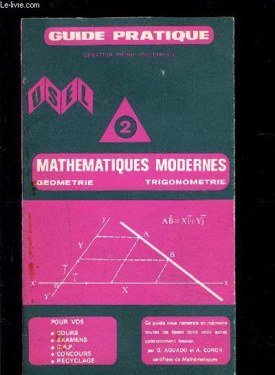 1 PLAQUETTE: GUIDE PRATIQUE MATHEMATIQUES MODERNES- GEOMETRIE TRIGONOMETRIE- 2