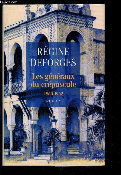 LES GENERAUX DU CREPUSCULE 1960-1962